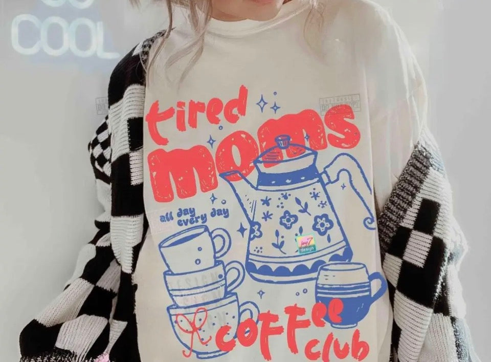 Tired Moms Club Tee