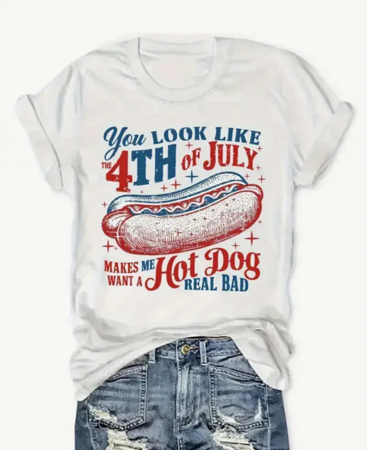You Look Like The Fourth of July Tee