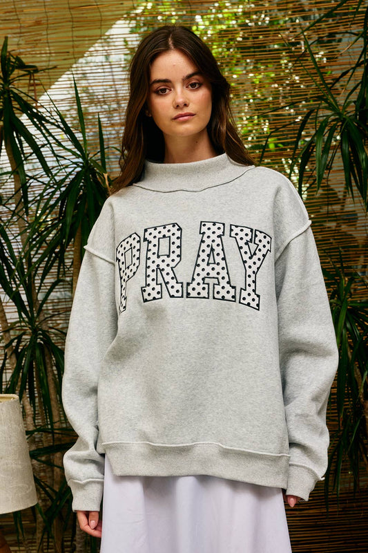 PRAY| Embroidered "PRAY" Mock Neck Sweatshirt: HEATHER GREY