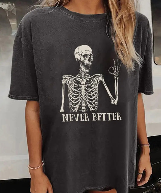 Never Better Skeleton Tee