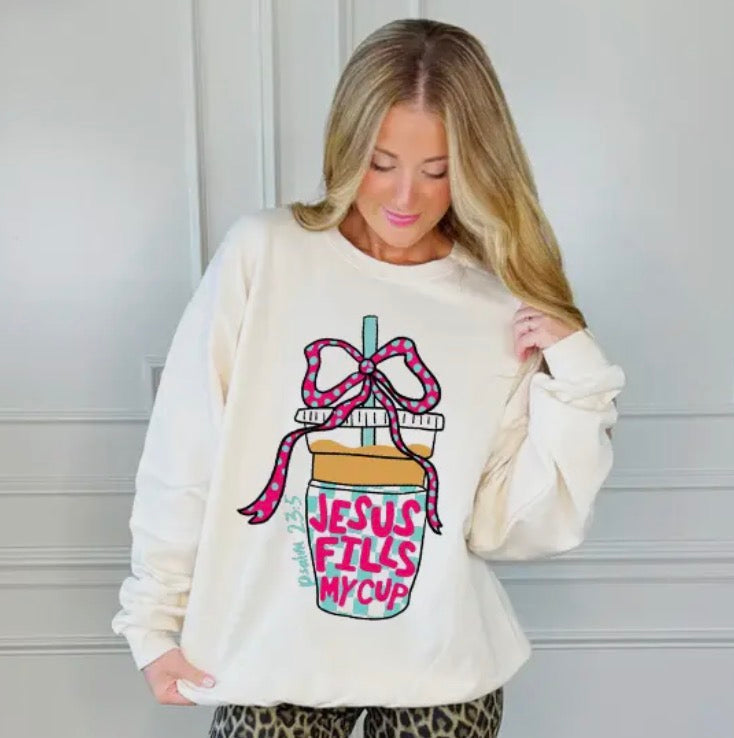 Jesus Fills My Cup Sweatshirt