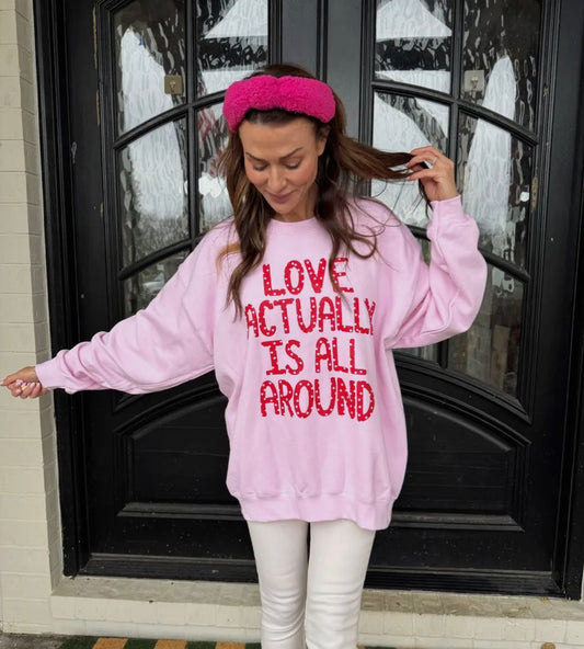 Love Actually is All Around Sweatshirt